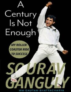 A Century is Not Enough by Sourav Ganguly