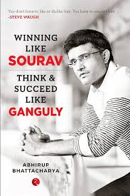 Winning Like Sourav: Think & Succeed Like Ganguly